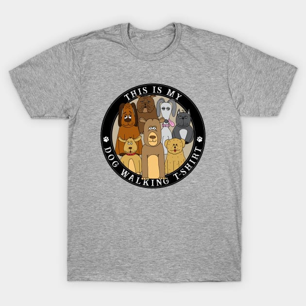 Funny Dog Walker Quote T-Shirt by HotHibiscus